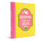 GRANDMA, I MADE YOU A BOOK